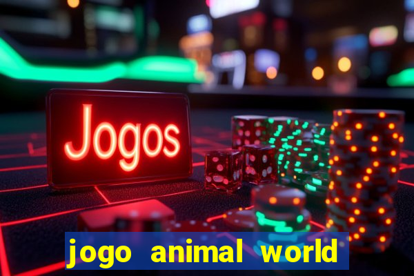 jogo animal world paga mesmo